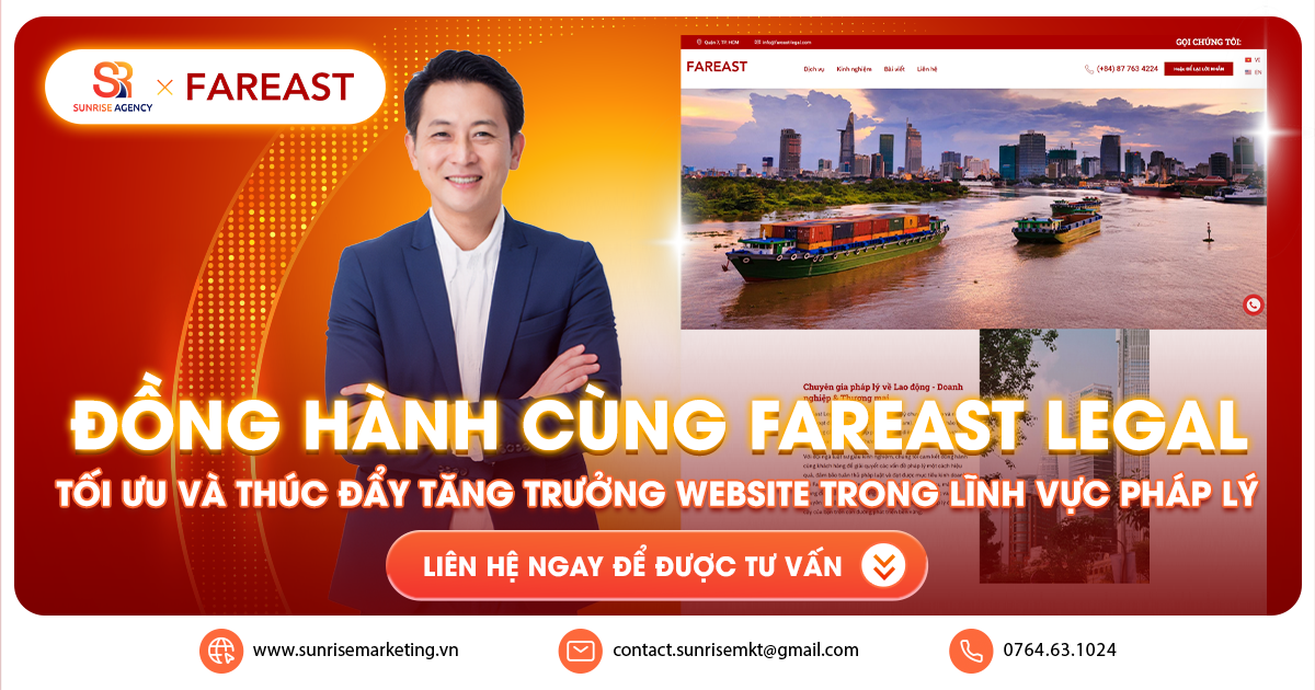 Đồng hành cùng FarEast Legal tối ưu và thúc đẩy tăng trưởng Website trong lĩnh vực pháp lý