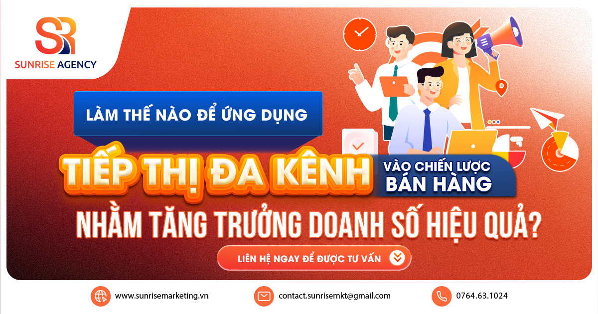 Làm thế nào để ứng dụng tiếp thị đa kênh vào chiến lược bán hàng để tăng trưởng doanh số hiệu quả